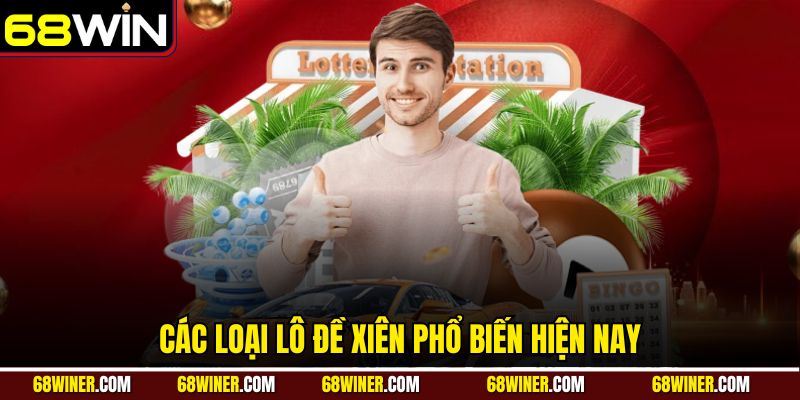 Các loại lô đề xiên phổ biến hiện nay